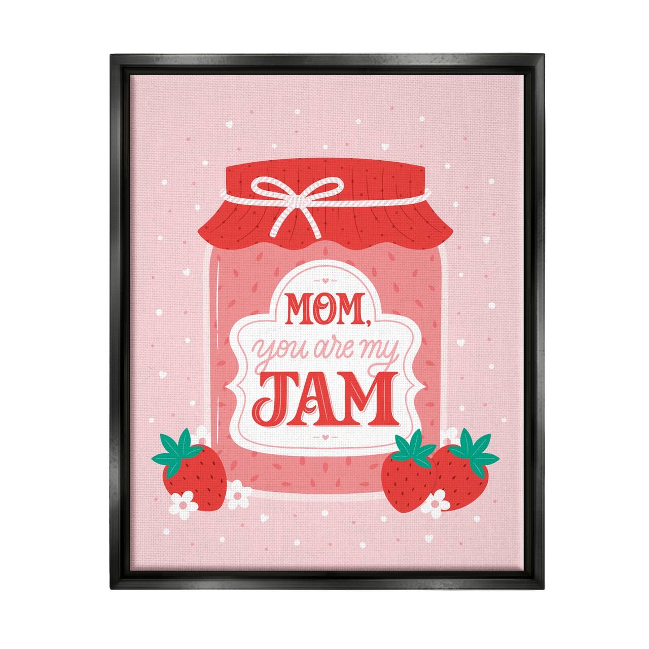 Stupell Industries Mom You Are My Jam Phrase Floater Framed Art